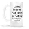 Beer Mug – But Beer is Better